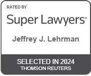 Rated By Super Lawyers | Jeffrey J. Lehrman | Selected in 2024 | Thomson Reuters